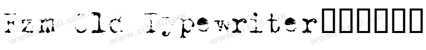 Fzm Old Typewriter字体字体转换 Fzm Old Typewriter字体字体转换